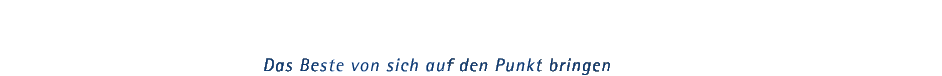 Das Beste von sich auf den Punkt bringen